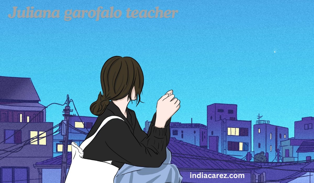 juliana garofalo teacher
