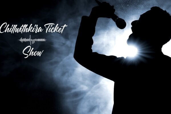 Chillwithkira Ticket Show