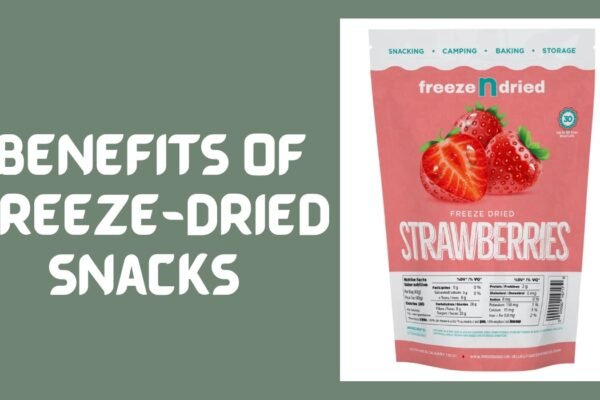 The Benefits of Freeze-Dried Snacks