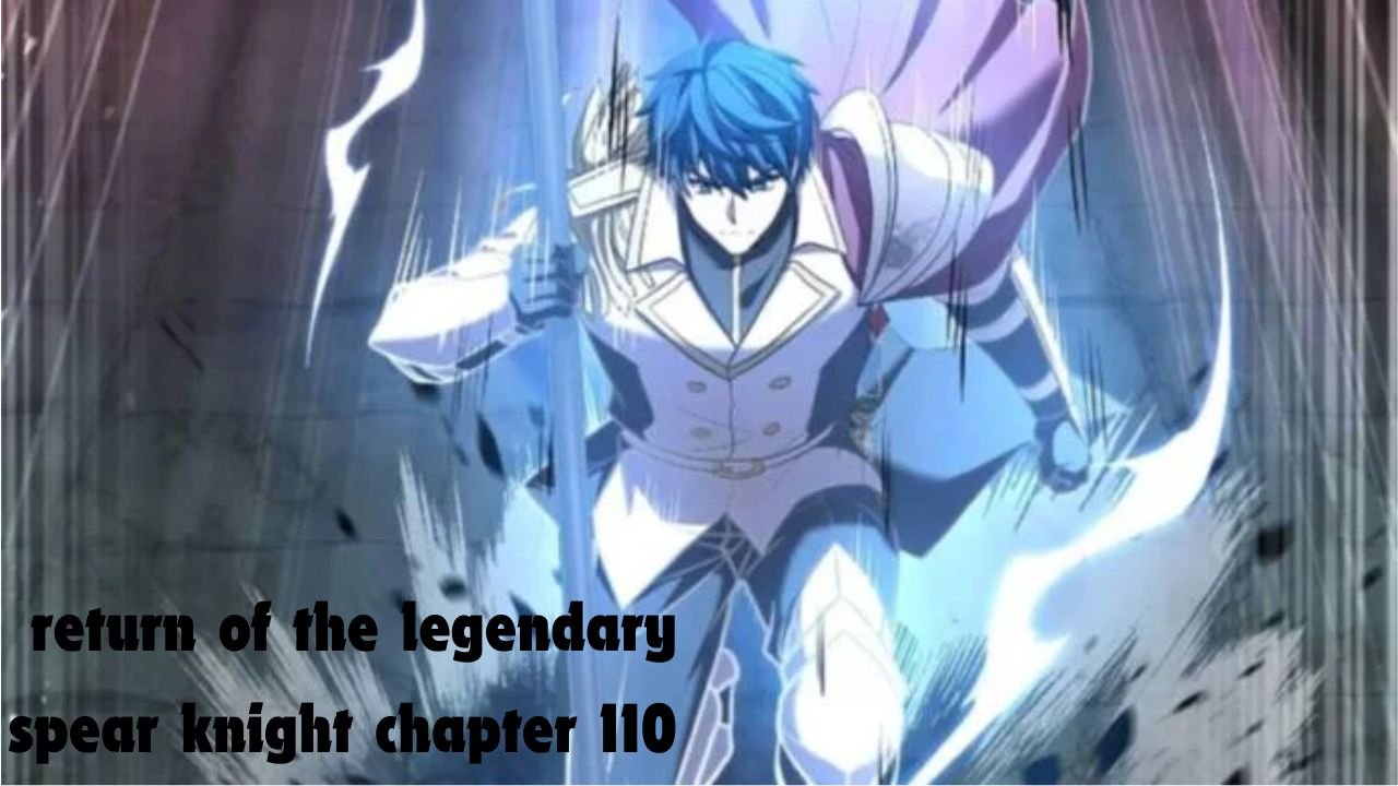 Return of the Legendary Spear Knight Chapter 110