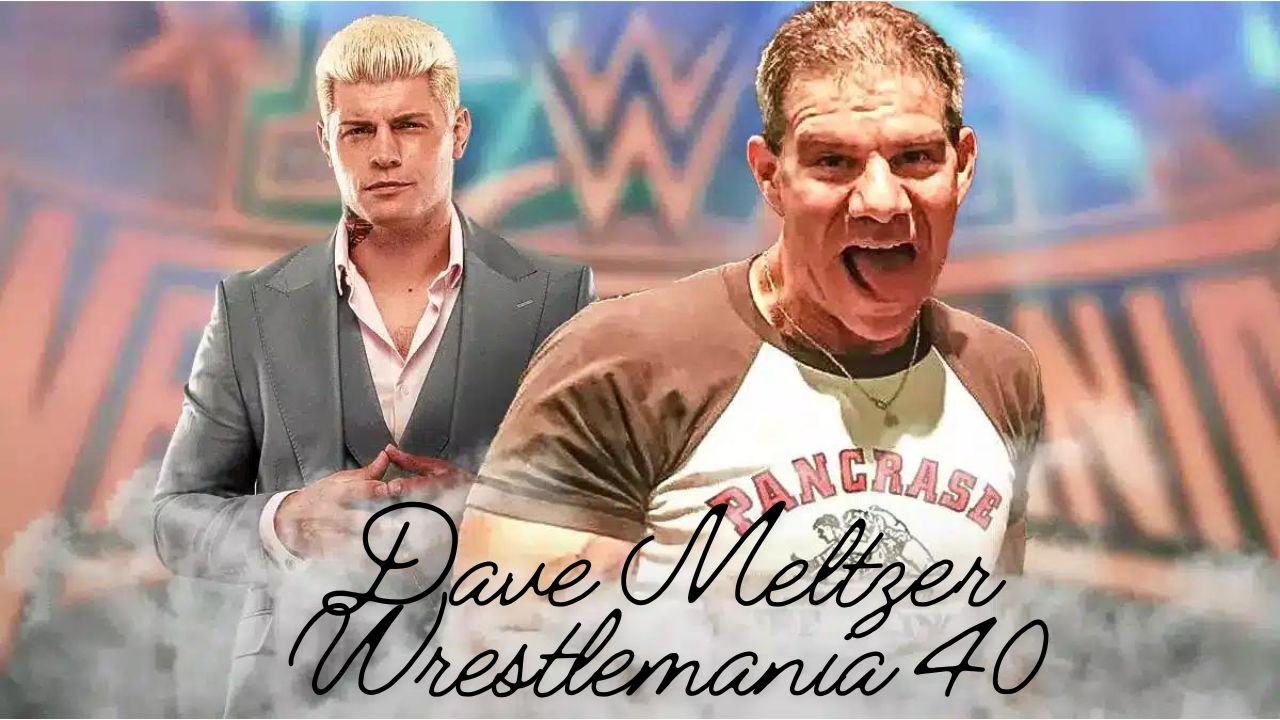 Dave Meltzer Wrestlemania 40