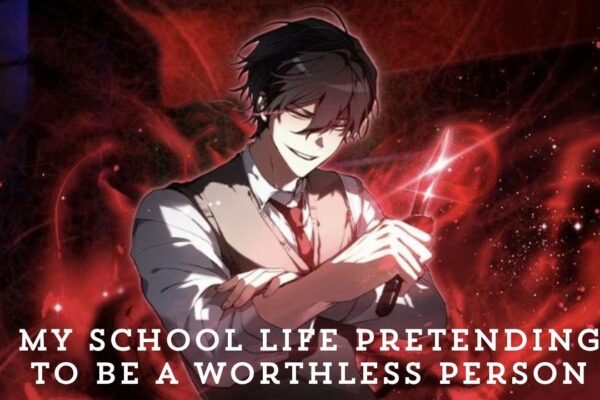 My School Life Pretending to be a Worthless Person