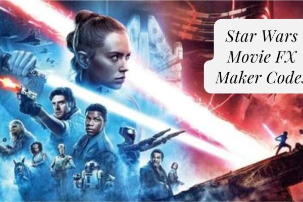 Star Wars Movie FX Maker Codes