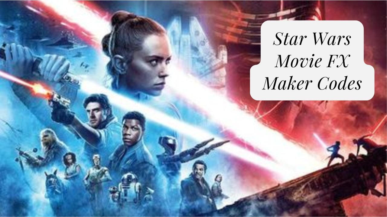 Star Wars Movie FX Maker Codes