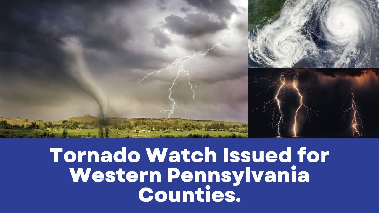 Tornado Watch Issued for Western Pennsylvania Counties.