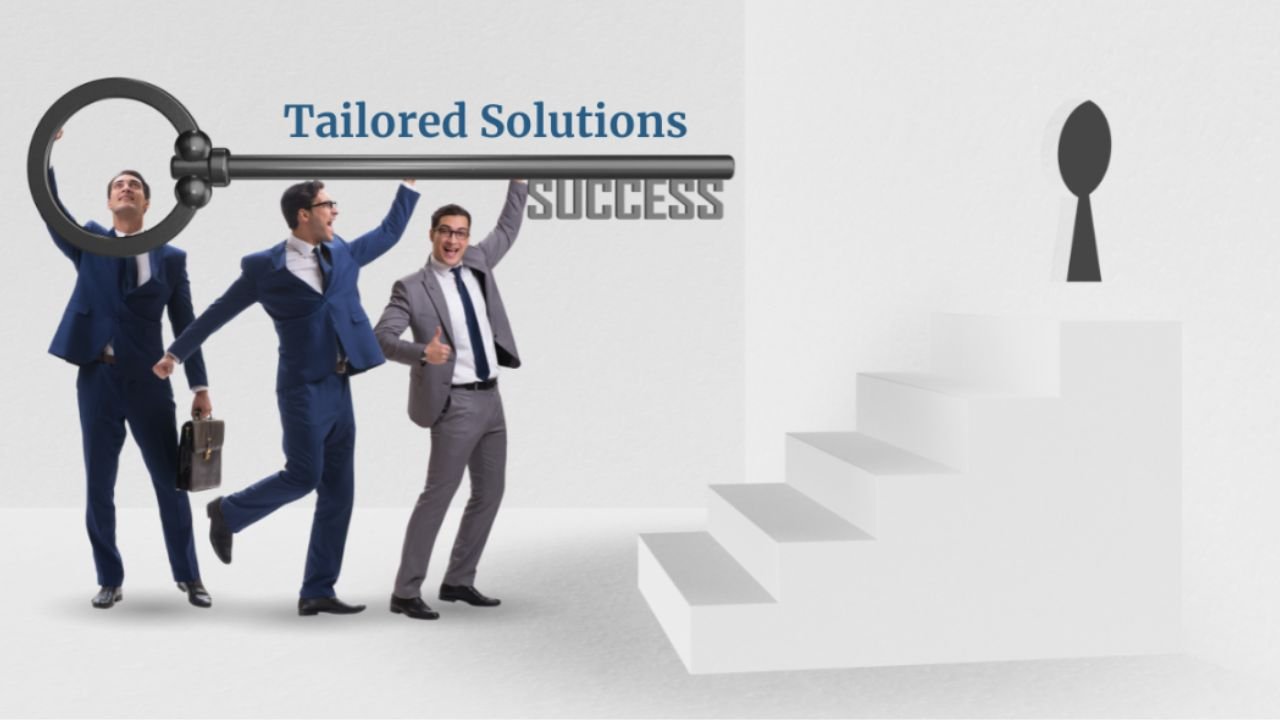 Tailored Solutions